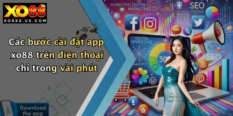 Các bước cài đặt app xo88 trên điện thoại chỉ trong vài phút