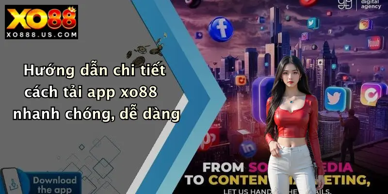 Hướng dẫn chi tiết cách tải app xo88 nhanh chóng, dễ dàng
