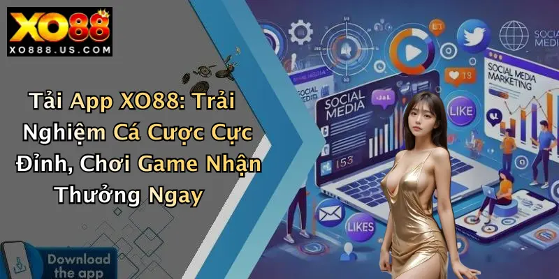 Tải App XO88: Trải Nghiệm Cá Cược Cực Đỉnh, Chơi Game Nhận Thưởng Ngay