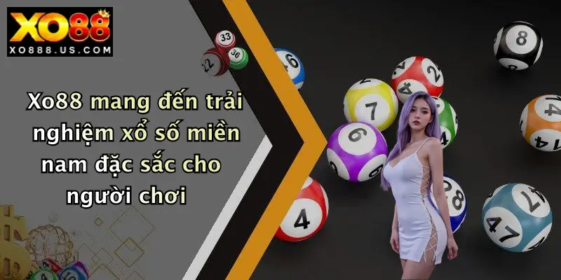 Xo88 mang đến trải nghiệm xổ số miền nam đặc sắc cho người chơi